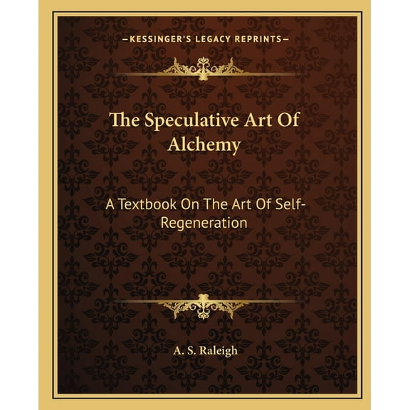 The Speculative Art Of Alchemy (Paperback)