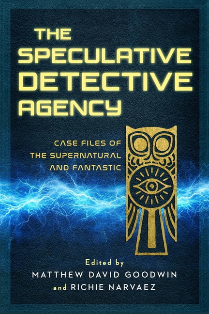 The Speculative Detective Agency: Case Files of the Supernatural and Fantastic, (Paperback)