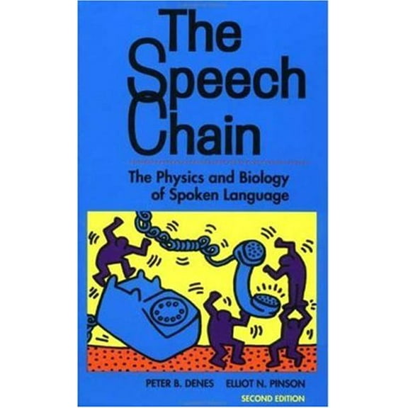 Pre-Owned The Speech Chain: The Physics and Biology of Spoken Language (Paperback) 0716723441 9780716723448