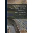 thumbnail image 1 of The Speeches &amp; Table-talk of the Prophet Mohammad; Chosen and Translated, With Introd. and Notes By, (Paperback), 1 of 1