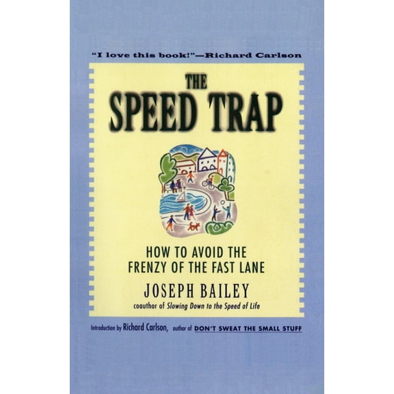 The Speed Trap: How to Avoid the Frenzy of the Fast Lane, (Paperback)