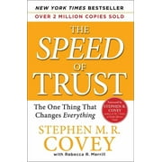 STEPHEN M R COVEY; REBECCA R MERRILL; DR STEPHEN R COVEY The Speed of Trust: The One Thing That Changes Everything, (Hardcover)
