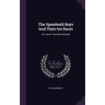 thumbnail image 1 of The Speedwell Boys And Their Ice Racer : Or, Lost In The Great Blizzard (Hardcover), 1 of 1