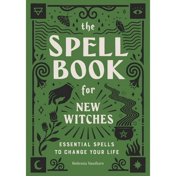 The Spell Book for New Witches : Essential Spells to Change Your Life (Paperback)