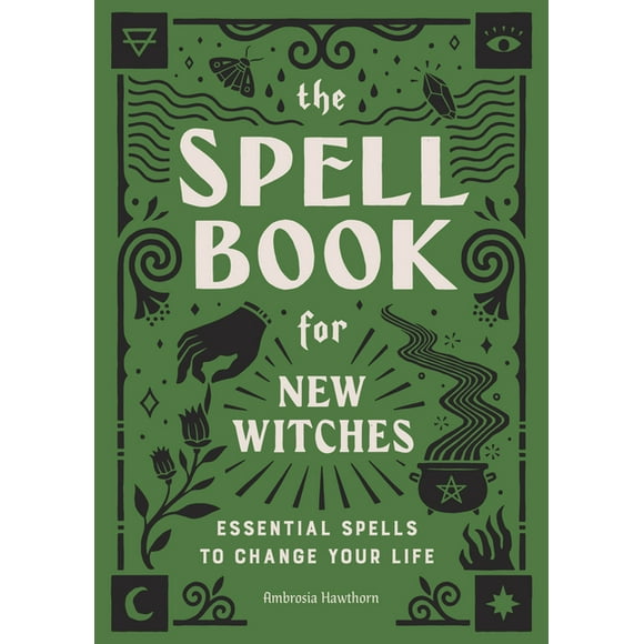 The Spell Book for New Witches : Essential Spells to Change Your Life (Paperback)
