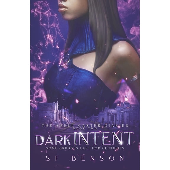The Spell Caster Diaries: Dark Intent (Series #2) (Paperback)