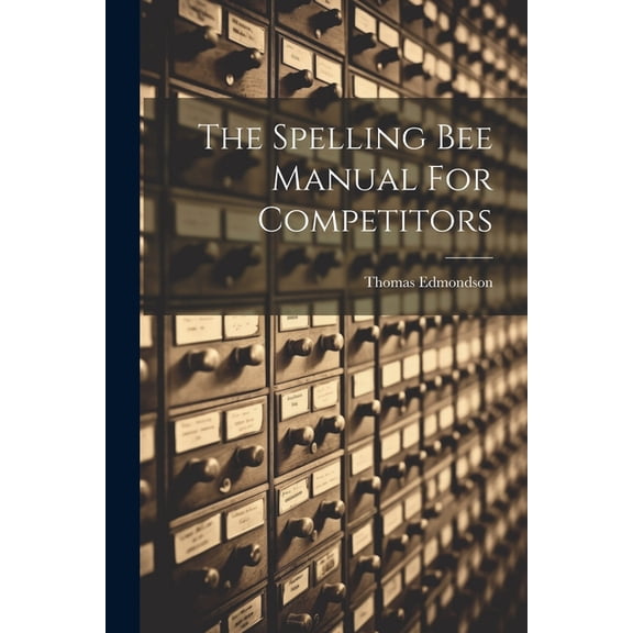 The Spelling Bee Manual For Competitors (Paperback)