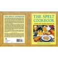 thumbnail image 1 of The Spelt Cookbook : Cooking with Nature's Grain for Life (Paperback), 1 of 1