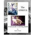 thumbnail image 1 of The Sphinx : A Greyscale Coloring Book (Paperback), 1 of 1