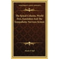 thumbnail image 1 of The Spinal Column, World Tree, Kundalini And The Sympathetic Nervous System (Hardcover), 1 of 1