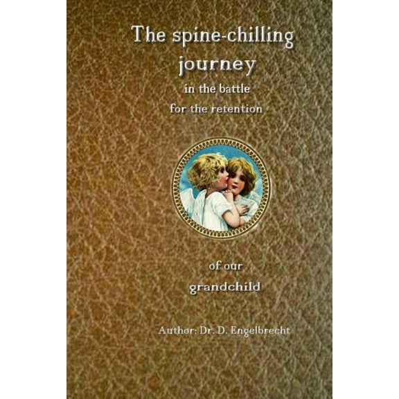 The Spine-Chilling Journey in the Battle for the Retention of Our Grandchild