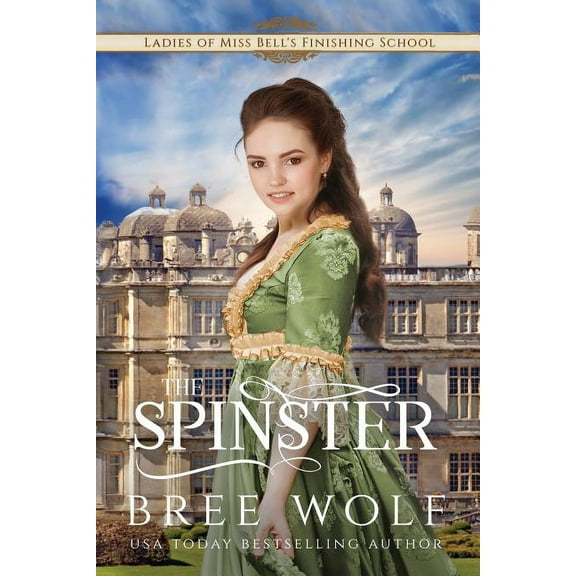 Ladies of Miss Belle's Finishing Sc The Spinster: Prequel to the Forbidden Love Novella Series, Book 4, (Paperback)