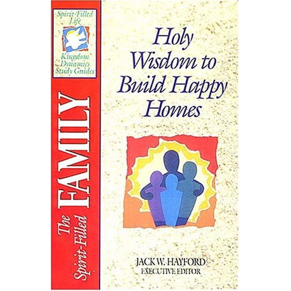 Pre-Owned The Spirit-Filled Family: Holy Wisdom to Build Happy Homes (Paperback) 0840720858 9780840720856