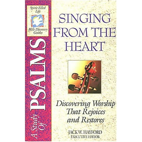 Pre-Owned The Spirit-filled Life Bible Discovery Series B9-singing From The Heart (Paperback) 0840783477 9780840783479