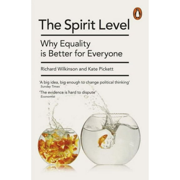 The Spirit Level New Edition : Why Equality Is Better For Everyone