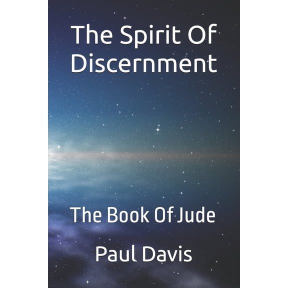 Spiritual Discernment and Growth Life Se The Spirit Of Discernment: The Book Of Jude, (Paperback)