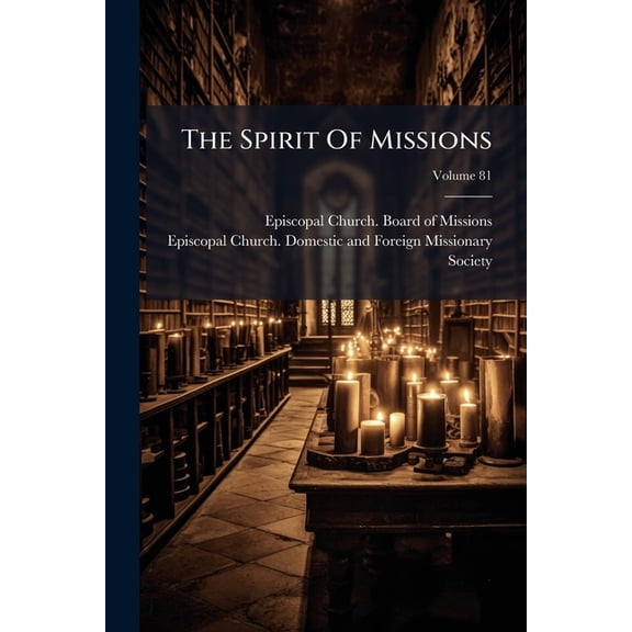 The Spirit Of Missions; Volume 81 (Paperback)
