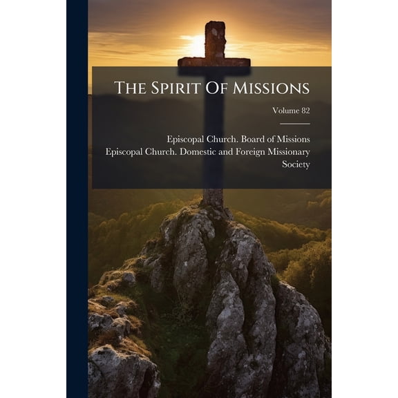 The Spirit Of Missions; Volume 82 (Paperback)