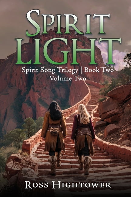 The Spirit Song Saga Spirit Light: Volume Two, Book 4, (Paperback)