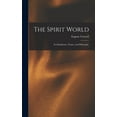 thumbnail image 1 of The Spirit World: Its Inhabitants, Nature, and Philosophy, (Hardcover), 1 of 1