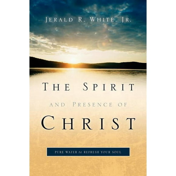 The Spirit and Presence of Christ (Paperback)