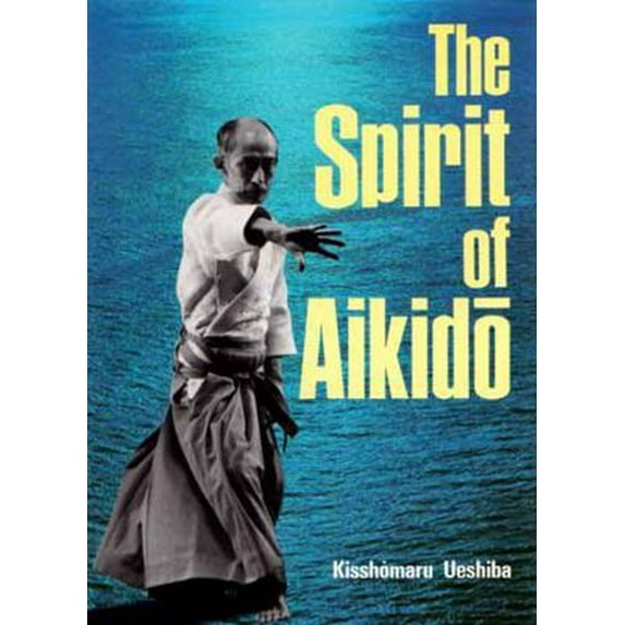 Pre-Owned The Spirit of Aikido (English and Japanese Edition) (Hardcover) 0870116002 9780870116001