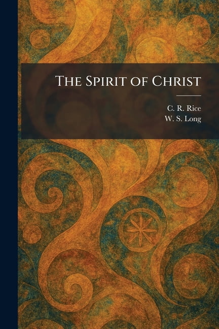 The Spirit of Christ, (Paperback)