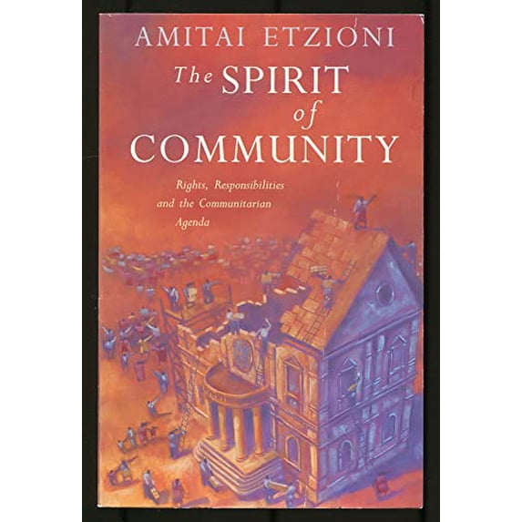 Pre-Owned The Spirit of Community : Rights, Responsibilities, and the Communitarian Agenda 9780006863595 Used