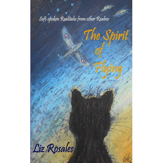 The Spirit of Flying: Soft-spoken Realitales from other realms, (Paperback)