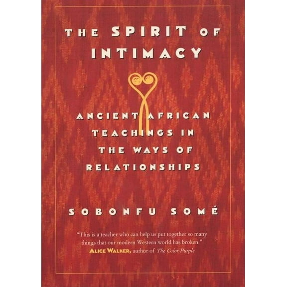 The Spirit of Intimacy: Ancient Teachings in the Ways of Relationships, (Paperback)