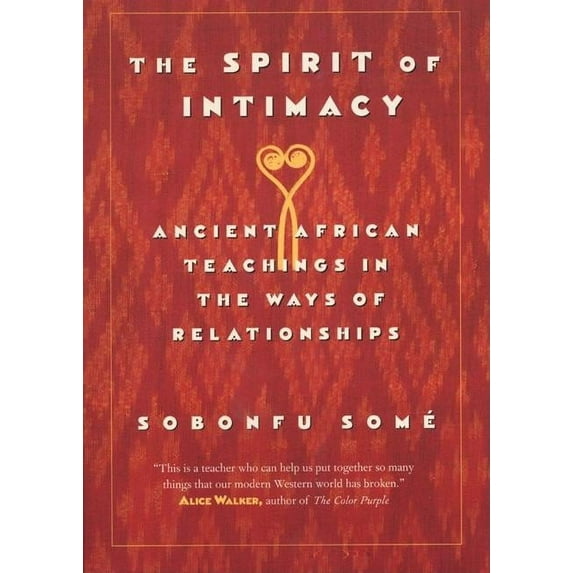 The Spirit of Intimacy: Ancient Teachings in the Ways of Relationships, (Paperback)