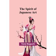 The Spirit of Japanese Art, Paperback