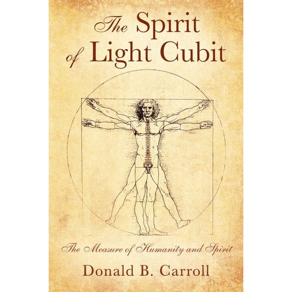The Spirit of Light Cubit: The Measure of Humanity and Spirit, (Paperback)