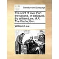 thumbnail image 1 of The Spirit of Love. Part the Second. in Dialogues. by William Law, M.A. the Third Edition. (Paperback), 1 of 1
