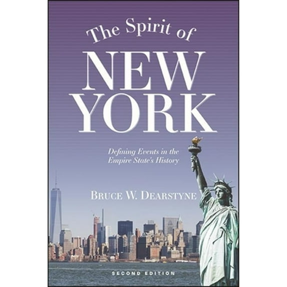 Pre-Owned The Spirit of New York, Second Edition: Defining Events in the Empire State's History (Paperback) 1438487142 9781438487144