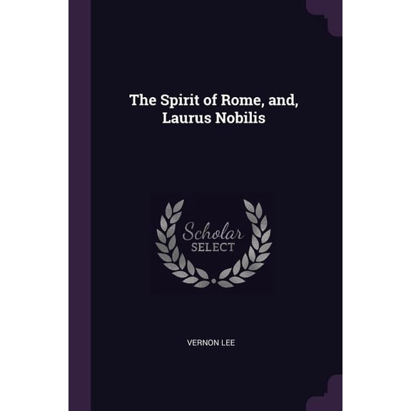 The Spirit of Rome, and, Laurus Nobilis (Paperback)