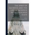 thumbnail image 1 of The Spirit of Sacrifice and the Life of Sacrifice in the Religious State, (Paperback), 1 of 1