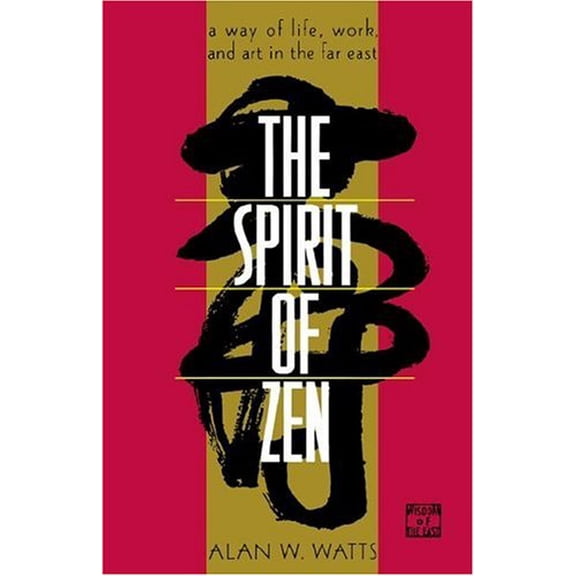 Pre-Owned The Spirit of Zen: A Way of Life, Work, and Art in the Far East (Wisdom of the East)
