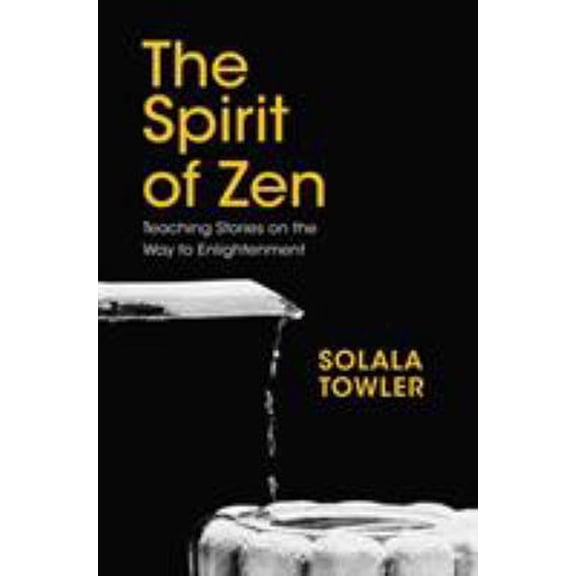 Pre-Owned The Spirit of Zen: Teaching Stories on the Way to Enlightenment (Hardcover) 1780289901 9781780289908