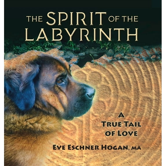 The Spirit of the Labyrinth: A True Tail of Love, (Hardcover)