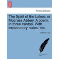 thumbnail image 1 of The Spirit of the Lakes; Or Mucruss Abbey. a Poem, in Three Cantos. with Explanatory Notes, Etc. Paperback, 1 of 1