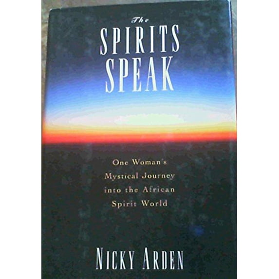 Pre-Owned The Spirits Speak: One Woman's Mystical Journey Into the African Spirit World (Hardcover) 0805042075 9780805042078