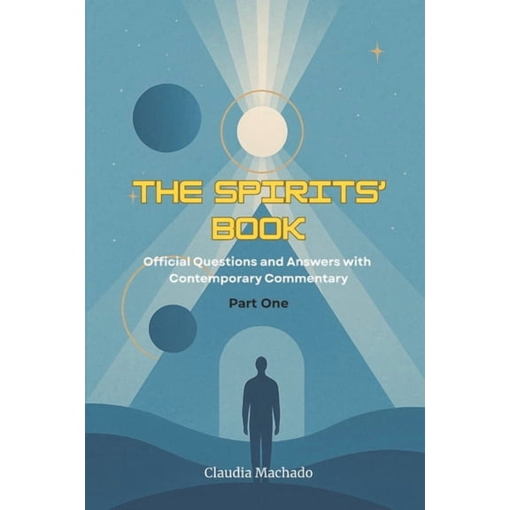 The Spiritist Library The Spirits' Book: Official Questions and Answers with Contemporary Commentary Part One, (Paperback)