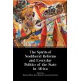 thumbnail image 1 of The Spirits of Neoliberal Reforms and Everyday Politics of the State in Africa (Paperback), 1 of 1