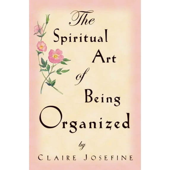 Pre-Owned The Spiritual Art of Being Organized Paperback