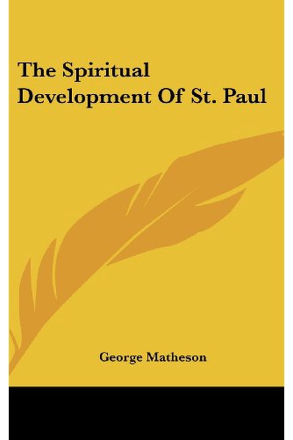 The Spiritual Development Of St. Paul Hardcover 0548086583 9780548086582 George Matheson