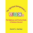thumbnail image 1 of Pre-Owned The Spiritual Entrepreneur's ABC's: The Righteous and Practical Guide to Business Success! (Paperback) 1734180048 9781734180046, 1 of 1