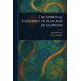 thumbnail image 1 of The Spiritual Guidance of Man and of Mankind, (Paperback), 1 of 1