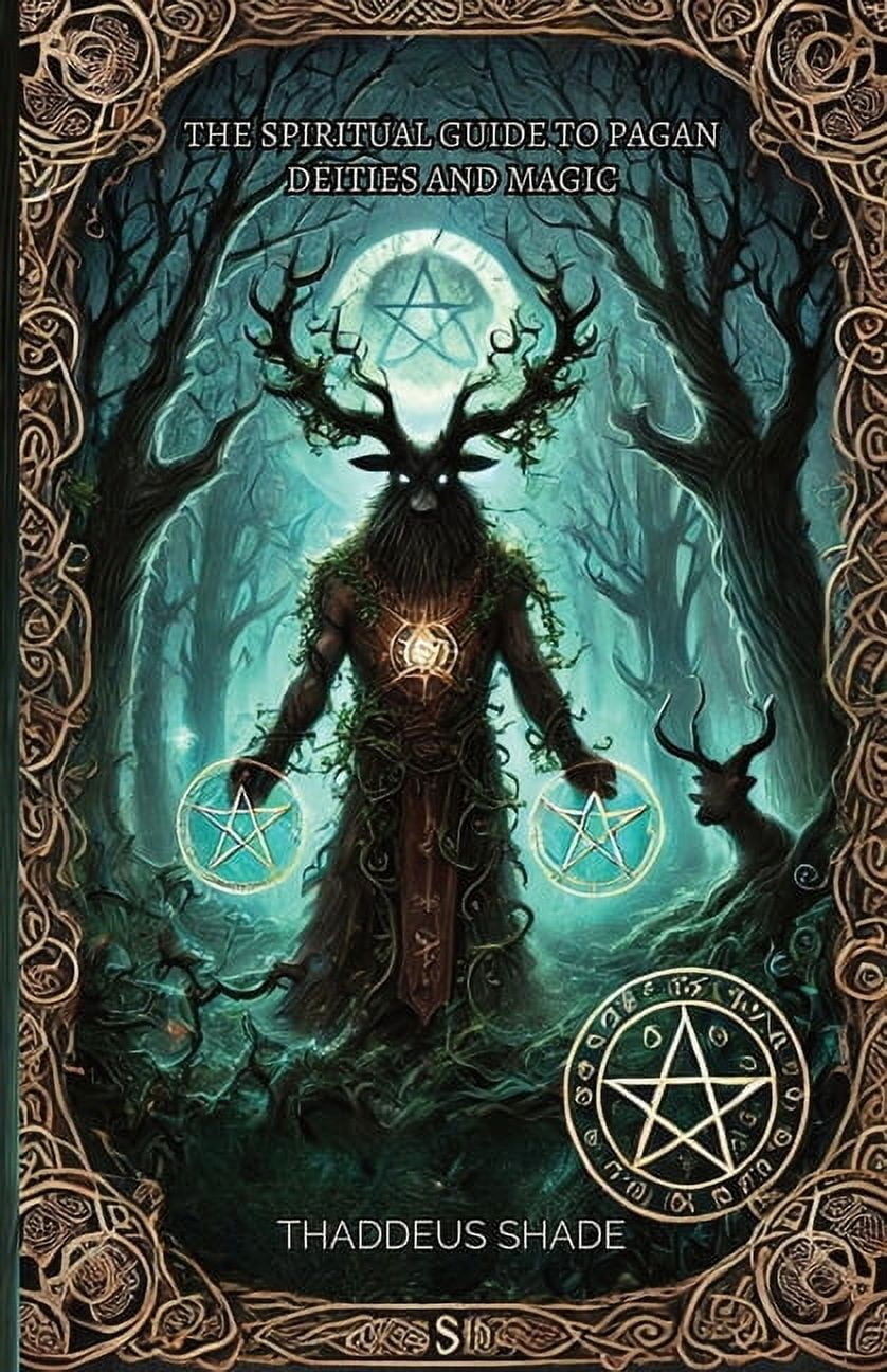 The Spiritual Guide to Pagan Deities and Magic: Pagan Gods, Archetypes ...