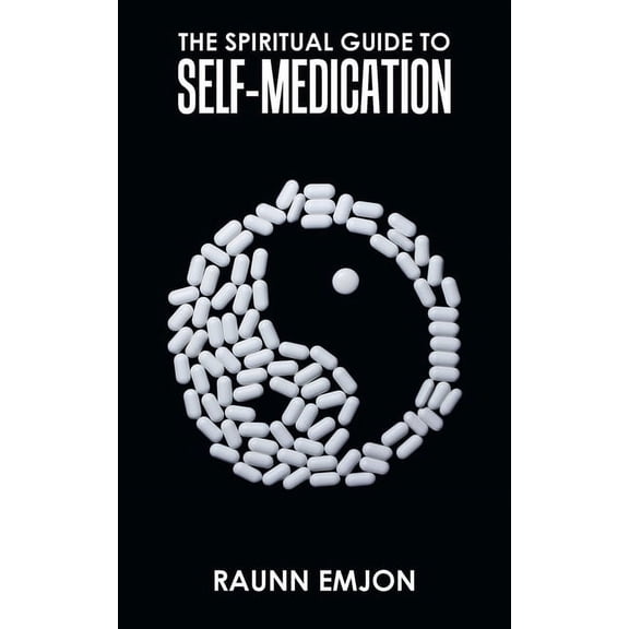 The Spiritual Guide to Self-Medication, (Paperback)